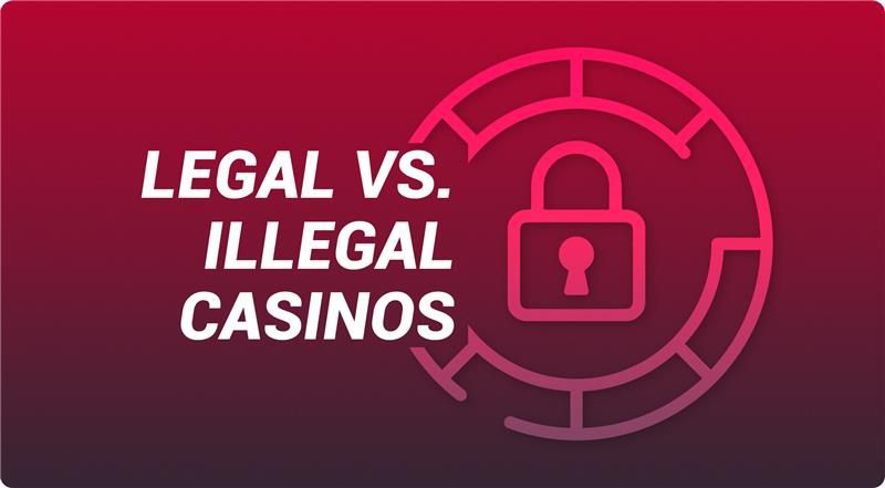 Legal vs. illegal casinos