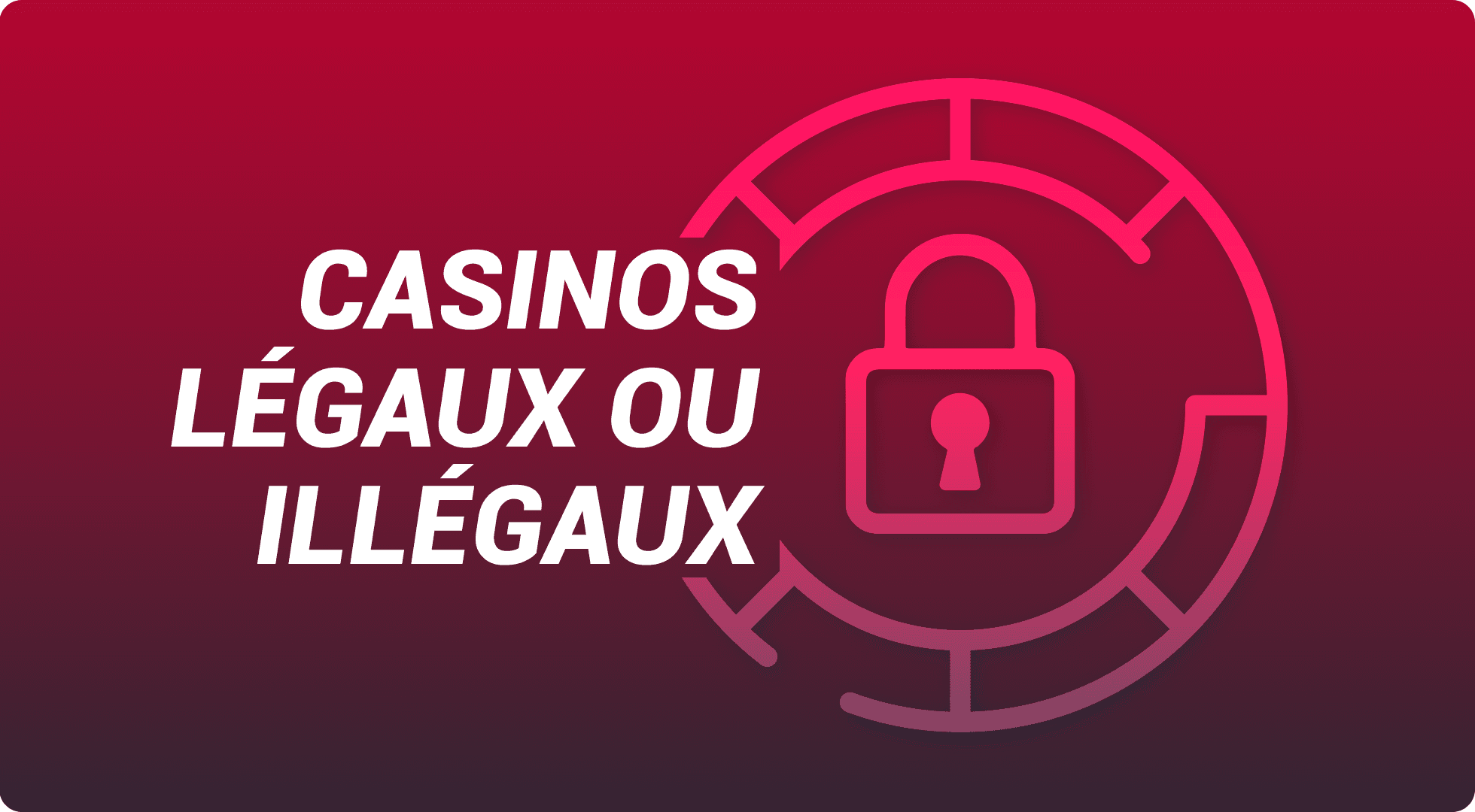 Casino légaux ou illégaux